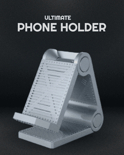 Ultimate Phone Holder