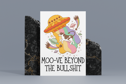 A colorful 8x10 metal sign featuring an artistic representation of a cow being abducted by a UFO with the inspirational text ‘Moo-ve Beyond the Bullshit.